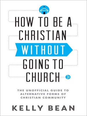 How to Be a Christian without Going to Church - ebook